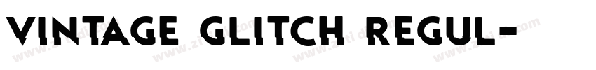 Vintage Glitch Regul字体转换